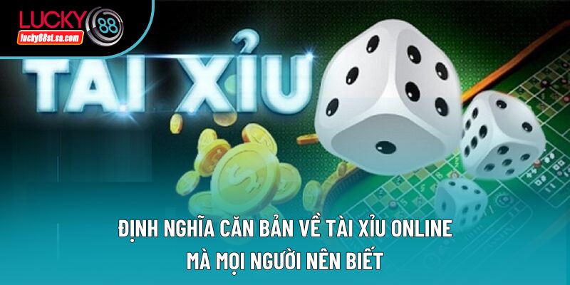 Định nghĩa căn bản về tài xỉu online mà mọi người nên biết Định nghĩa căn bản về tài xỉu online mà mọi người nên biết