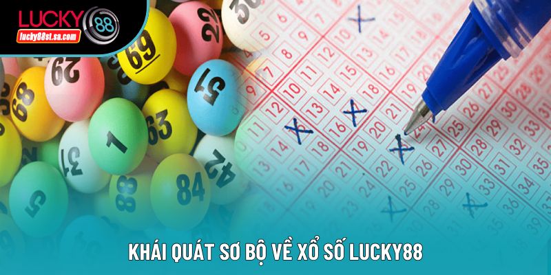 Khái quát sơ bộ về xổ số lucky88