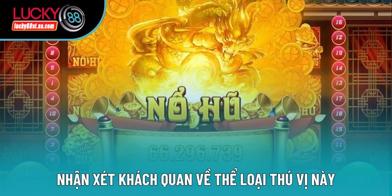 Nhận xét khách quan về thể loại thú vị này Nhận xét khách quan về thể loại thú vị này